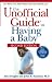 The Unofficial Guide to Having a Baby