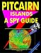Pitcairn Islands: A ""Spy"" Guide (World ""Spy"" Guide Library)