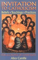 Invitation to Catholicism: Beliefs + Teaching + Practices