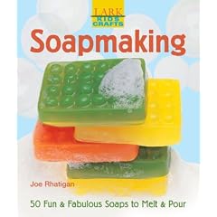 Kids' Crafts: Soapmaking: 50 Fun & Fabulous Soaps to Melt & Pour (Lark Kids' Crafts)
