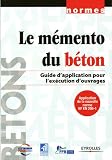 Revue Eyrolles  / Le mémento du béton : Guide d'application pour l'exécution d'ouvrages