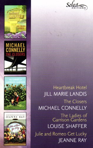 Reader's Digest Select Editions, Vol. 5: Heartbreak Hotel; The Closers; The Ladies of Garrison Gardens; Julie and Romeo Get Lucky