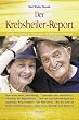 Der Krebsheiler-Report: Operation meist �berfl�ssig... Chemotherapie umstritten... Vorsorge als Angstmacher... Drei von vier Erkrankungen auf ... k�nnen... Interviews, Berichte, Analysen