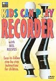 DVD : Mel Reeves - Kids Can Play Recorder