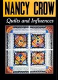 Nancy Crow: Quilts and Influences