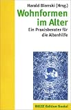 Wohnformen im Alter. Ein Praxisberater f�r die Altenhilfe - 