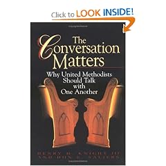 The Conversation Matters: Why United Methodist Should Talk With One Another