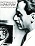 Photographs by Man Ray: 105 Works, 1920-1934