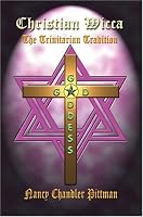 Christian Wicca: The Trinitarian Tradition from 1st Book Library