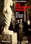 Das verlorene Museum. Vom Kunstraub d...