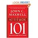 Attitude 101: What Every Leader Needs to Know (101 Series)