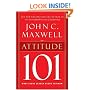Attitude 101: What Every Leader Needs to Know (101 Series)