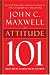 Attitude 101: What Every Leader Needs to Know