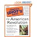 The Complete Idiot's Guide to the American Revolution