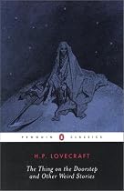The Thing on the Doorstep and Other Weird Stories (Penguin Classics)
