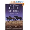 The Greatest Horse Stories Ever Told: Thirty Unforgettable Horse Tales