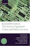 Blackstone s Guide to the Serious Organised Crime And Police Act 2005