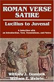 Roman Verse Satire - Lucilius to Juvenal: A Selection with an Introduction, Text, Translation and Notes