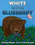 White Is for Blueberry (Ala Notable Children's Books. Younger Readers (Awards))