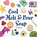 Books : Cool Melt & Pour Soap (Cool Crafts)