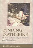 Finding Katherine: A Spiritual Journey to Vietnam and Motherhood