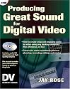 Producing Great Sound for Digital Video