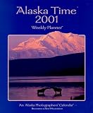 Alaska Time 2001 Weekly Planner