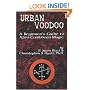 Urban Voodoo: A Beginners Guide to Afro-Caribbean Magic