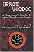 Urban Voodoo: A Beginners Guide to Afro-Caribbean Magic