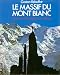 Le massif du Mont-Blanc : les 100 plus belles courses