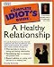 The Complete Idiot's Guide to a Healthy Relationship by Judith Kuriansky ISBN 0028610873
