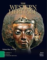 The Western Heritage: Teaching and Learning Classroom Edition, Volume 1 (Chapters 1-14) (5th Edition) (Western Heritage)