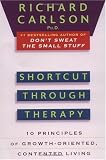Shortcut through Therapy: Ten Principles of Growth-Oriented, Contented Living