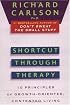 Shortcut through Therapy: Ten Principles of Growth-Oriented, Contented Living