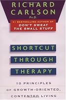 Shortcut through Therapy: Ten Principles of Growth-Oriented, Contented Living