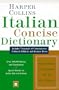 Harper Collins Italian Dictionary: Italian-English, English-Italian : Concise Edition (English and Italian Edition)