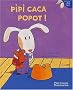 Pipi Caca Popot !