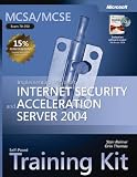 MCSA/MCSE Self-Paced Training Kit (Exam 70-350): Implementing Microsoft® Internet Security and Acceleration Server 2004 (Pro-Certification)