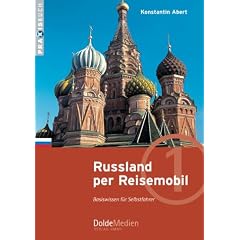 Russland per Reisemobil: Basiswissen f�r Selbstfahrer