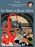 Les Aventures extraordinaires d'Ad�le Blanc-Sec, tome 6 : Le Noy� � deux t�tes