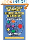 Supply Chain Networks and Business Process Orientation: Advanced Strategies and Best Practices (Apics Series on Resource Management)