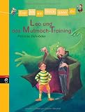 Erst ich ein St&uuml;ck, dann du - Leo und das Mutmach-Training: Bd 3 - Patricia Schr&ouml;der