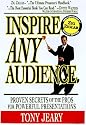 Inspire Any Audience: Proven Secrets of the Pros for Powerful Presentations