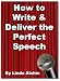 How to Write and Deliver the Perfect Speech