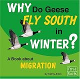 Why Do Geese Fly South in the Winter?: A Book About Migration (First Facts)