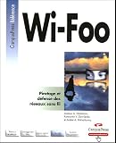 Wi-Foo : Prot�ger son r�seau sans fils du piratage