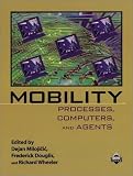 Mobility: Processes, Computers and Agents (ACM Press Books)