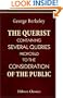 The Querist, containing Several Queries, Proposed to the Consideration of the Public