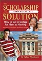 The Scholarship & Financial Aid Solution: How to Go to College for Next to Nothing with Short Cuts, Tricks, and Tips from Start to Finish