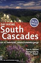 Day Hiking South Cascades: Mt. St. Helens/Mt. Adams/Columbia Gorge